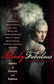 Title: Bloody Fabulous, Author: Ekaterina Sedia