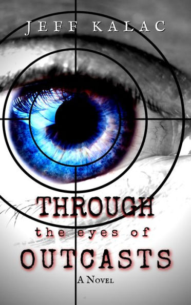 Through the Eyes of Outcasts (The Outcasts Saga, #1)