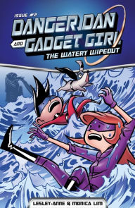 Title: The Watery Wipeout (Danger Dan and Gadget Girl, #2), Author: Lesley-Anne Tan