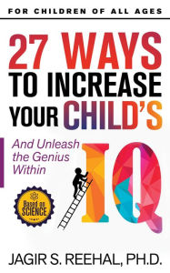 Title: 27 Ways To Increase Your Child's IQ, Author: Jagir Reehal