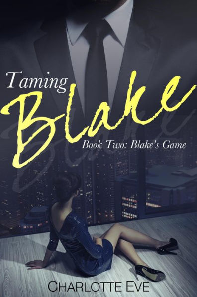 Taming Blake (Book Two: Blake's Game)