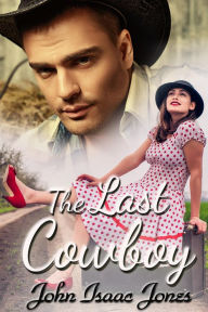 Title: The Last Cowboy, Author: John Isaac Jones