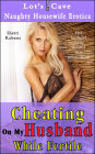 Cheating On My Husband While Fertile (Naughty Housewife Erotica, #2)