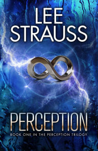 Title: Perception: Book One of The Perception Trilogy (The Perception Series, #1), Author: Lee Strauss