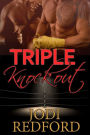 Triple Knockout (Make Mine A Menage, #3)
