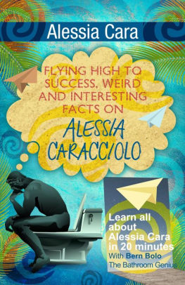 Alessia Cara Flying High To Success Weird And Interesting Facts On Alessia Caracciolo By Bern Bolo Nook Book Ebook Barnes Noble