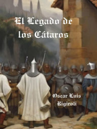 Title: El Legado de los Cátaros, Author: Cedric Daurio11