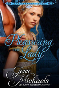 Title: Pleasuring the Lady (The Pleasure Wars, #2), Author: Jess Michaels