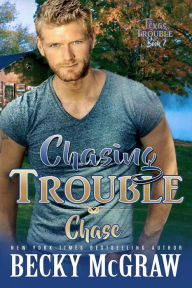 Title: Chasing Trouble (Texas Trouble), Author: Becky McGraw