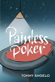 Title: Painless Poker, Author: Tommy Angelo