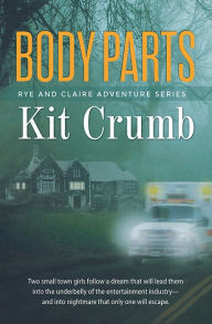 Title: Body Parts (A Rye and Claire Adventure, #1), Author: lost lodge press