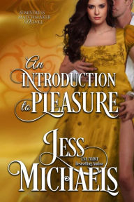 Title: An Introduction to Pleasure (Mistress Matchmaker, #1), Author: Jess Michaels
