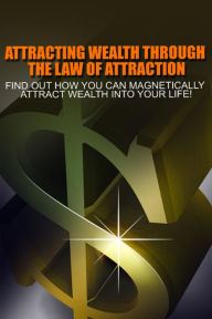 Title: Attracting Wealth Through The Law of Attraction, Author: M. F. Cunningham