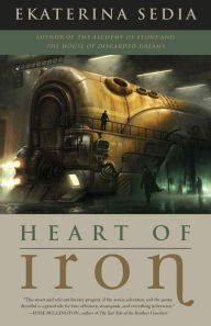 Title: Heart of Iron, Author: Ekaterina Sedia