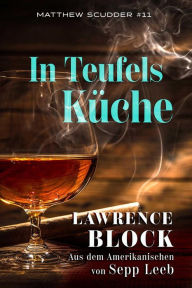 Title: In Teufels Küche (Matthew Scudder, #11), Author: Lawrence Block