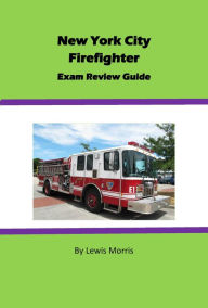 Title: New York City Firefighter Exam Review Guide, Author: Lewis Morris