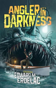 Title: Angler In Darkness, Author: Edward M. Erdelac