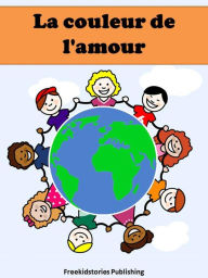 Title: La couleur de l'amour, Author: Freekidstories Publishing