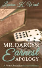 Mr. Darcy's Earnest Apology - A Pride and Prejudice Sensual Intimate
