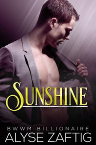 Title: Sunshine (Angeleno Billionaires, #0), Author: Alyse Zaftig