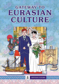 Title: Gateway to Eurasian Culture (Montage Culture), Author: Asiapac Editorial