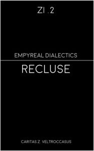 Title: Recluse (Zi - Empyreal Dialectics, #2), Author: Caritas Z. Veltroccasus