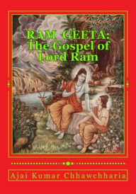 Title: Ram Geeta: The Gospel of Lord Ram, Author: Ajai Kumar Chhawchharia