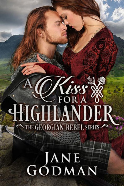 A Kiss for a Highlander (The Georgian Rebel Series, #1)