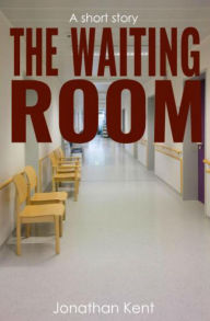 Title: The Waiting Room, Author: Jonathan Kent