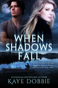 Title: When Shadows Fall, Author: Kaye Dobbie