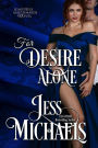 For Desire Alone (Mistress Matchmaker, #2)