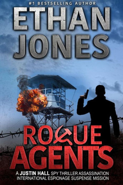Rogue Agents: A Justin Hall Spy Thriller (Justin Hall Spy Thriller Series, #5)