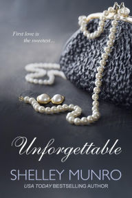 Title: Unforgettable, Author: Shelley Munro