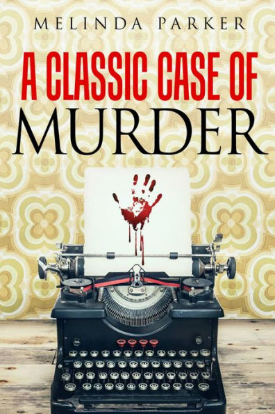 A Classic Case of Murder (Ben and Mark Detective Investigator Mystery Series)