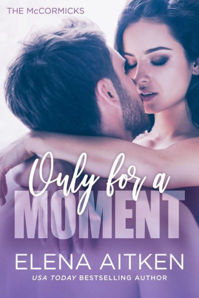 Only for a Moment (The McCormicks, #2)