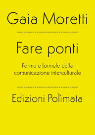 Title: Fare ponti, Author: Gaia Moretti