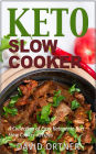 Keto Slow Cooker: A Collection of Easy Ketogenic Diet Slow Cooker Recipes