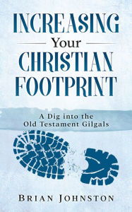 Title: Increasing Your Christian Footprint, Author: Brian Johnston