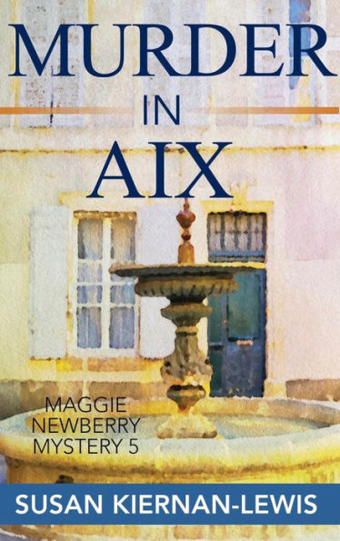 Murder in Aix (The Maggie Newberry Mysteries, #5)