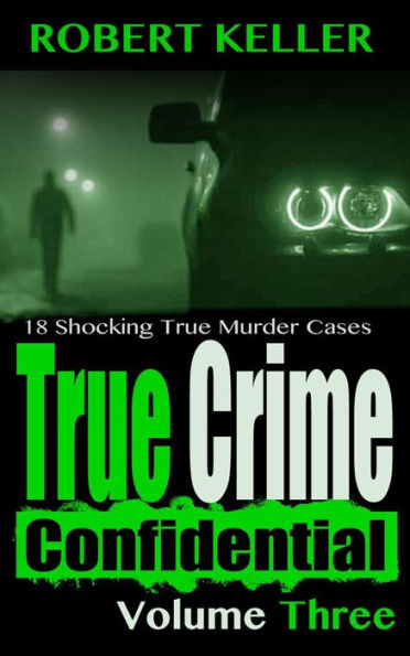 True Crime Confidential Volume 3