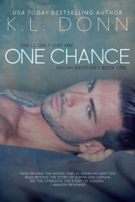Title: One Chance (Hogan Brother's, #1), Author: KL Donn