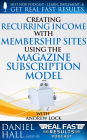 Creating Recurring Income with Membership Sites Using the Magazine Subscription Model (Real Fast Results, #43)