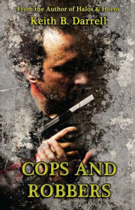 Title: Cops and Robbers, Author: Keith B. Darrell