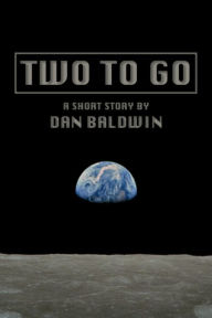 Title: Two To Go, Author: Dan Baldwin