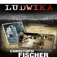 Title: Ludwika, Author: Christoph Fischer