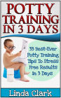 Potty Training In 3 Days: 33 Best-Ever Potty Training Tips To Stress Free Results In 3 Days