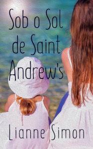 Title: Sob o Sol de Saint Andrew's, Author: Lianne Simon