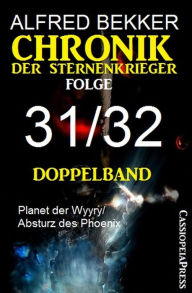 Title: Chronik der Sternenkrieger Folge 31/32 - Doppelband, Author: Alfred Bekker