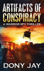Artifacts of Conspiracy (A Warrior Spy Thriller, #2)