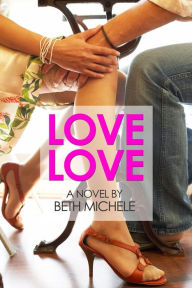 Title: Love Love (City Love, #1), Author: Beth Michele